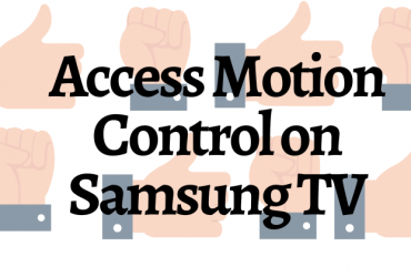 Motion Control on Samsung TV-FEATURED IMAGE