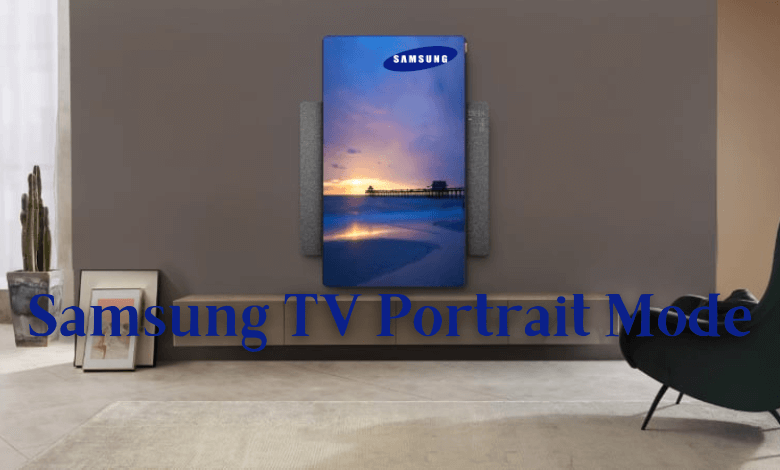 Portrait mode on Samsung TV