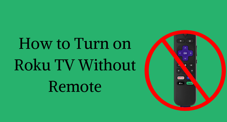 Turn on Roku TV Without Remote-FEATURED IMAGE