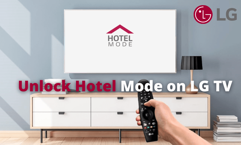 Unlock Hotel mode LG TV