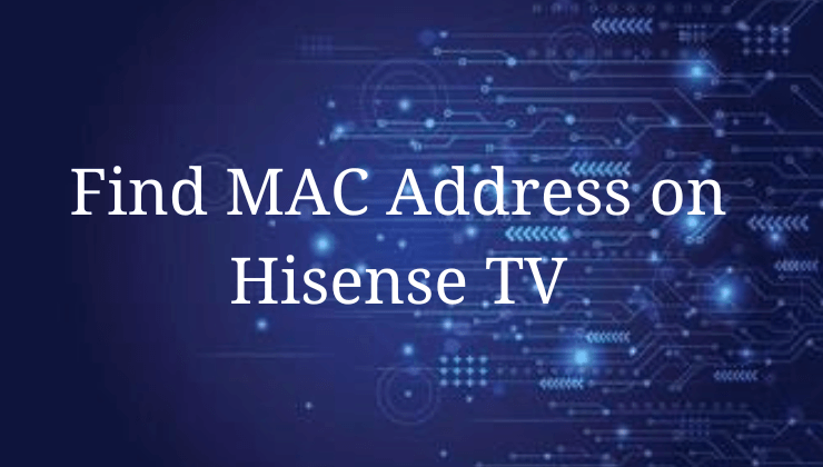 Hisense TV MAC Address-FEATURED IMAGE