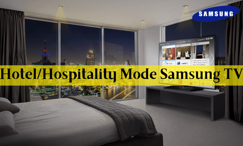 Hotel Mode Samsung TV