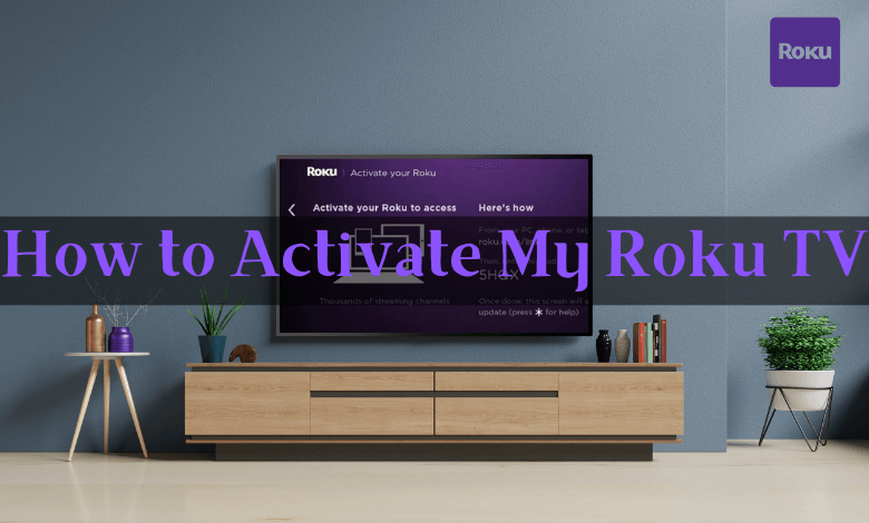 How to activate my Roku TV