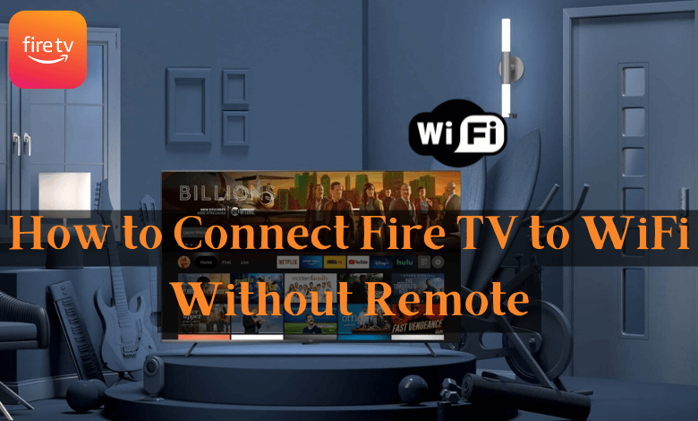 How to connect Fire TV to WiFi without remote