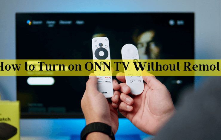How to turn on ONN TV without remote
