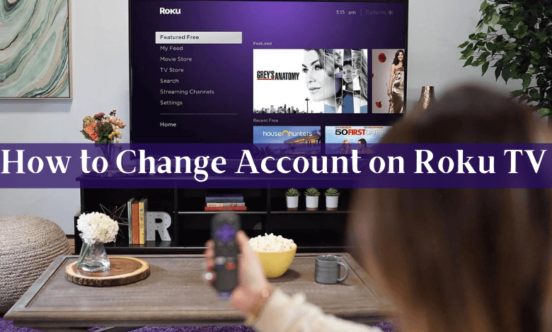 How to change account on Roku TV