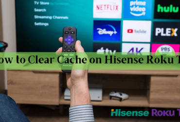 How to clear cache on Hisense Roku TV