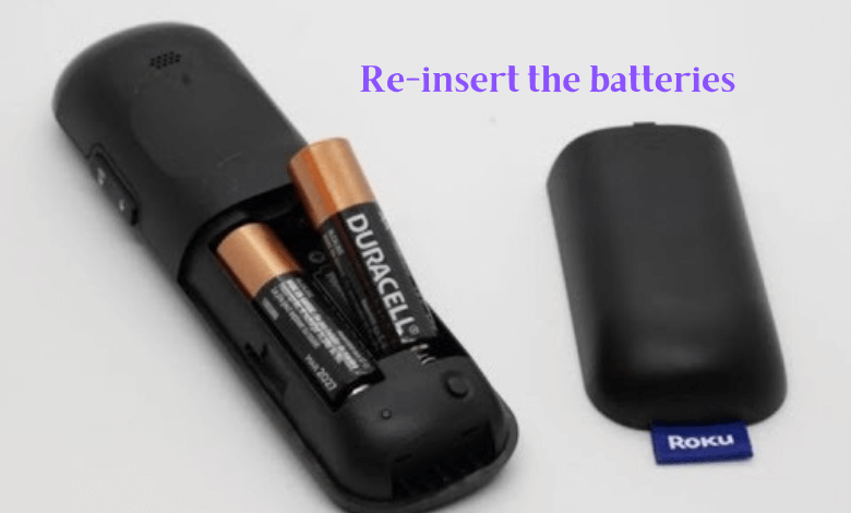Re-insert the batteries
