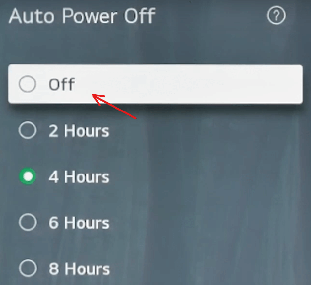 Navigate and select Off option under Auto Power Off section
