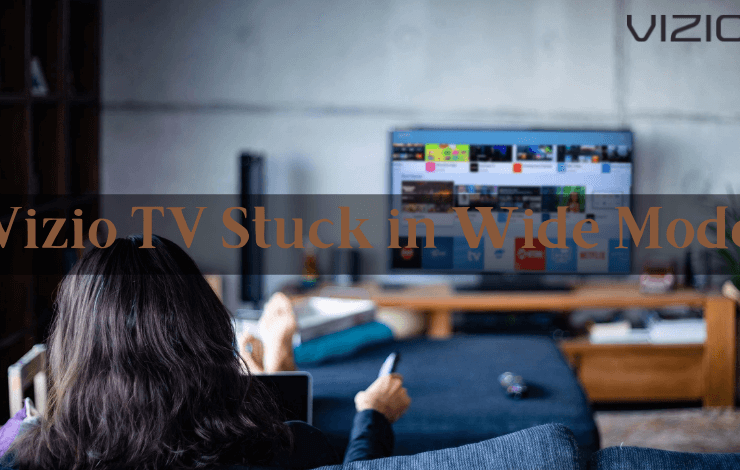 Vizio TV stuck in wide mode