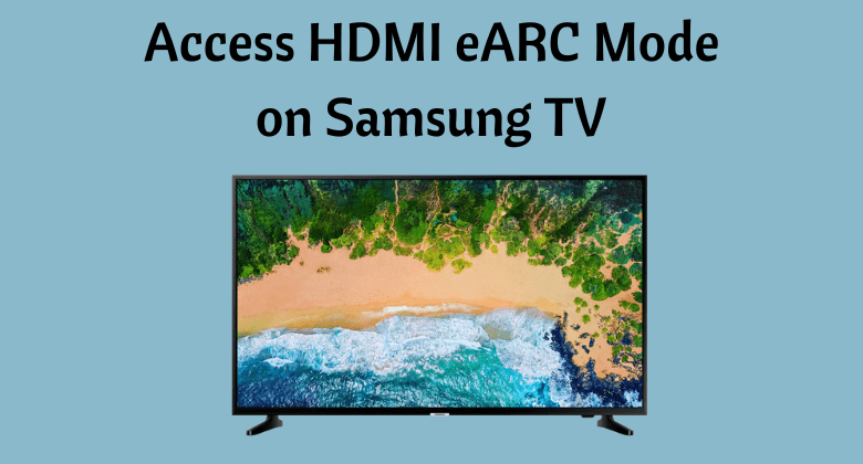 eARC Mode on Samsung TV-FEATURED IMAGE