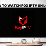 How to watch Fox IPTV on LG TV