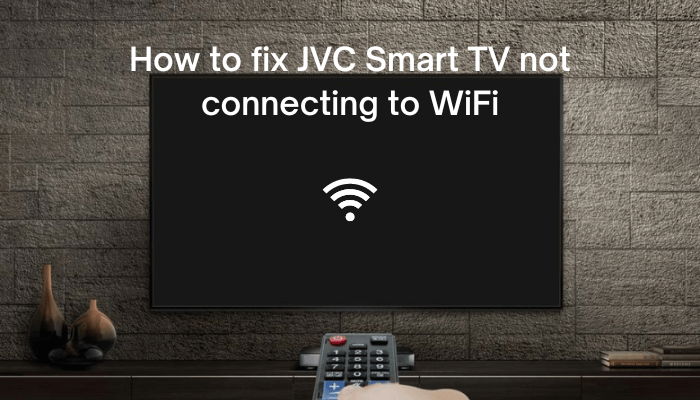 How to fix JVC Smart TV not connecting to WiFi