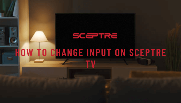How to change Input on Sceptre TV