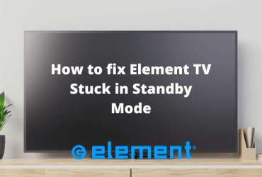 How to fix Element TV Stuck in Standby Mode