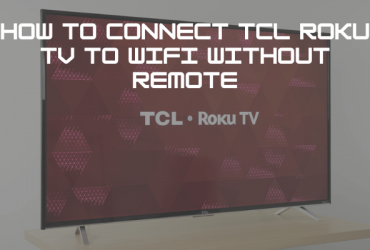 How to connect TCL Roku TV to WiFi Without Remote