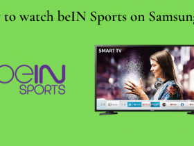 How to watch beIN Sports on Samsung TV