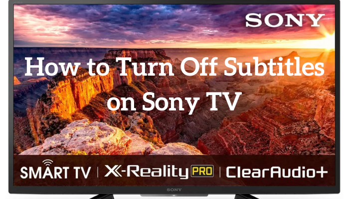 How to Turn Off Subtitles on Sony TV