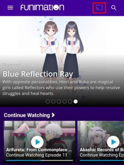 Click the Cast icon in the Funimation app
